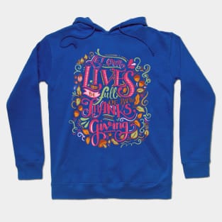 let our lives be full of thanks and giving Hoodie